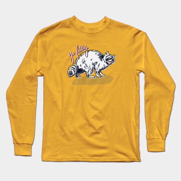 Ya Filthy Long Sleeve T-Shirt by PantherPuke